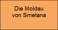Die Moldau

von Smetana